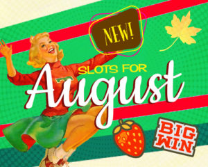 new slots for August