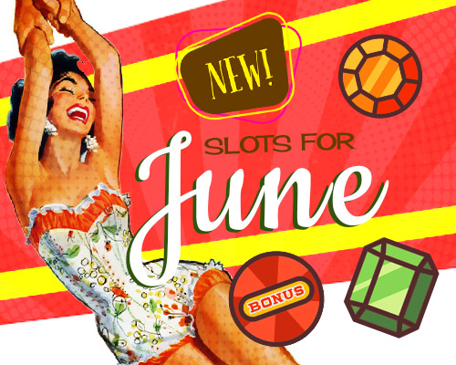 new slots for June