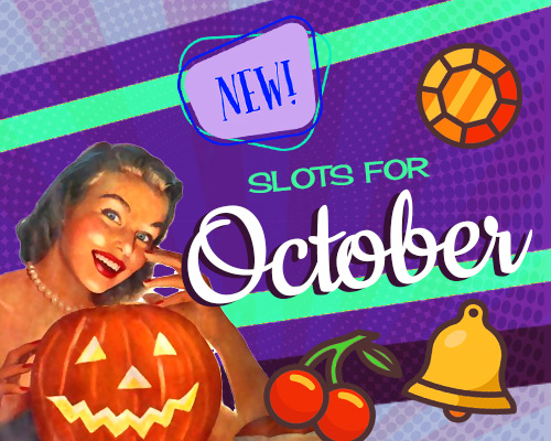 new slots for October